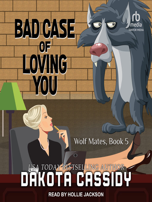 Title details for Bad Case of Loving You by Dakota Cassidy - Available